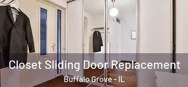 Closet Sliding Door Replacement Buffalo Grove - IL
