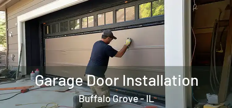  Garage Door Installation Buffalo Grove - IL