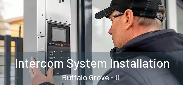 Intercom System Installation Buffalo Grove - IL