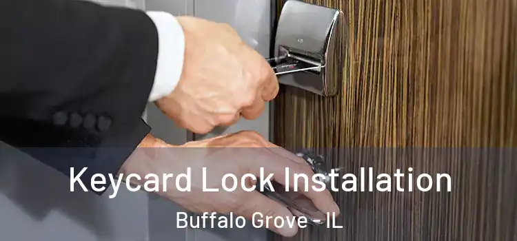 Keycard Lock Installation Buffalo Grove - IL