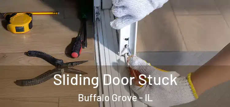 Sliding Door Stuck Buffalo Grove - IL